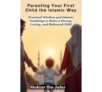 Parenting Your First Child the Islamic Way