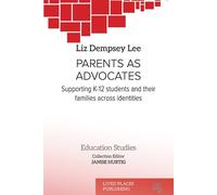 Parents as Advocates: Supporting K-12 Students and their Families Across I...