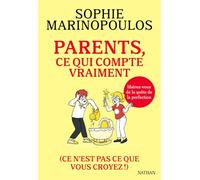 Parents, ce qui compte vraiment - Libérez-vous de la quête de la perfection