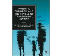 Parents, Children, and the Ripples of Transitional Justice