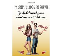 Parents d'ados en survie: Guide hilarant pour survivre aux 11-16 ans (et garder son calme… ou presque)