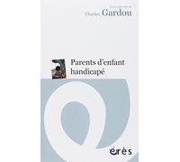 Parents d'enfant handicapé: Le handicap en visages