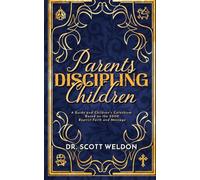 Parents Discipling Children: A Guide and Children's Catechism based on the 2000 Baptist Faith and Message