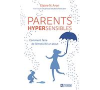 Parents hypersensibles: Comment faire de l'émotivité un atout