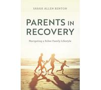 Parents in Recovery: Navigating a Sober Family Lifestyle