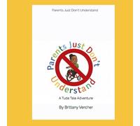 Parents Just Don't Understand: A Tuda Tale Adventure