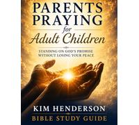 Parents Praying for Adult Children - Study Guide: A 6-W ible Study