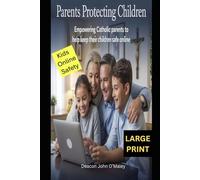 Parents Protecting Children: Empowering Catholic Parents to Help Keep Their Children Safe Online