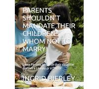 PARENTS SHOULDN'T MANDATE THEIR CHILDREN WHOM NOT TO MARRY!: Some Parents just wish their daughter marries a Lawyer or a Doctor