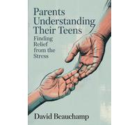 Parents understanding their teens: Finding relief from the stress