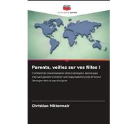 Parents, veillez sur vos filles !: Comment les investissements directs étrangers dans le pays d'accueil peuvent entraîner une responsabilité civile directe à l'étranger dans le pays d'origine