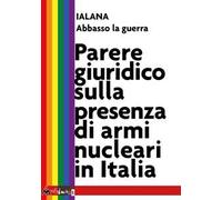 Parere giuridico sulla presenza di armi nucleari in Italia