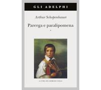 Parerga e paralipomena - Schopenhauer Arthur