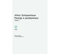 Parerga e paralipomena. Vol. 1