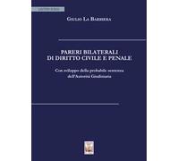 Pareri bilaterali di diritto civile e penale. Con sviluppo della probabile sentenza dell'Autorità Giudiziaria