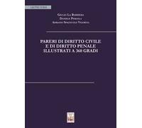 Pareri di diritto civile e di diritto penale illustrati a 360 gradi. Nuova ediz.