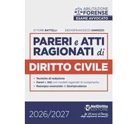 Pareri e atti ragionati di diritto civile per l'esame di avvocato 2026-2027