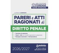 Pareri e atti ragionati di diritto penale per l'esame di avvocato