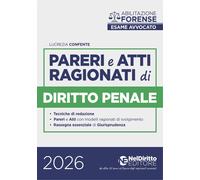 Pareri e atti ragionati di diritto penale per l'esame di avvocato 2026-2027