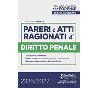 Pareri e atti ragionati di diritto penale per l'esame di avvocato 2026-2027