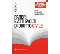 Pareri e atti svolti di diritto civile. Per l'esame di avvocato