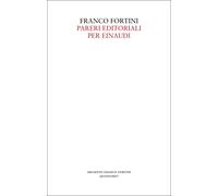 Pareri editoriali per Einaudi - Fortini Franco