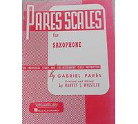 Pares: Scales For Saxophone.: For Individual Study and Like-Instrument Class Instruction