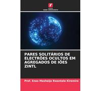 PARES SOLITÁRIOS DE ELECTRÕES OCULTOS EM AGREGADOS DE IÕES ZINTL
