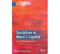 Paresh Chattopadhyay Socialism in Marx’s Capital (Copertina rigida)