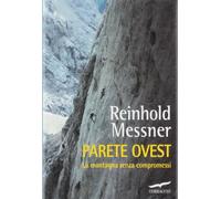 Parete ovest. La montagna senza compromessi