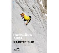 Parete Sud [Paperback] Auer, Hansjörg; Messner, Reinhold and Calvi, Luca
