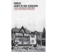Pareto, graffi di uno scienziato. 1923-2023: cento anni senza Vilfredo Pareto