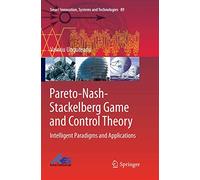 Pareto-Nash-Stackelberg Game and Control Theory: Intelligent Paradigms and Applications: 89
