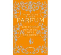 Parfum: Ein Führer durch die Welt der Düfte: 6059