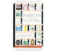 Parfums: A Catalogue of Remembered Smells
