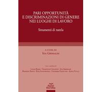 Pari opportunità e discriminazioni di genere nei luoghi di lavoro. Strumenti di tutela