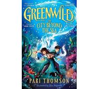 Pari Thomson Greenwild: The City Beyond the Sea (Copertina rigida) Greenwild