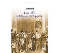 Parigi 1871, la speranza della Comune