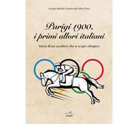G. Bottalo – Parigi 1900, i primi allori italiani – Storia di un cavaliere che si scoprì olimpico