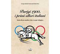 G. Bottalo – Parigi 1900, i primi allori italiani – Storia di un cavaliere che si scoprì olimpico