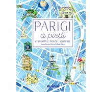 Parigi a piedi. Curiosità e piccole scoperte - Kanelos Weiner Jessie, Moro...