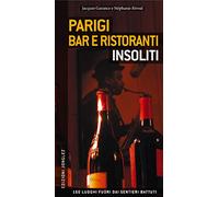 Parigi. Bar e ristoranti insoliti
