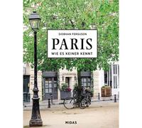 Parigi. Come nessuno sa. Un viaggio attraverso la città delle luci. Siobhan...