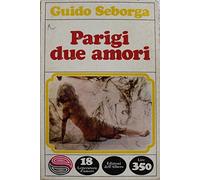 Parigi due amori - Prima Edizione