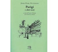 Parigi e altri testi. Testo francese a fronte