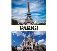 PARIGI Guida di viaggio 2026: Le migliori sistemazioni, ristoranti squisiti, attrazioni iconiche, consigli sui trasporti, luoghi di shopping alla moda ... indimenticabili per ogni viaggiatore