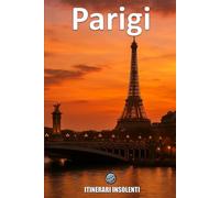 PARIGI - Itinerari Insolenti: Guida ribelle alla città più celebrata, fra cliché, rivoluzione e desiderio