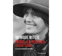 Parigi-la-politica e altre storie - Wittig Monique