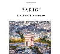 Parigi. L'atlante segreto. Ediz. a colori - Jonglez Thomas