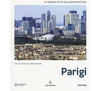 Parigi. Le grandi città dell'architettura. Ediz. a colori